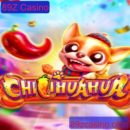 Descubra o Empolgante Jogo CHILIHUAHUA no 89Z Casino